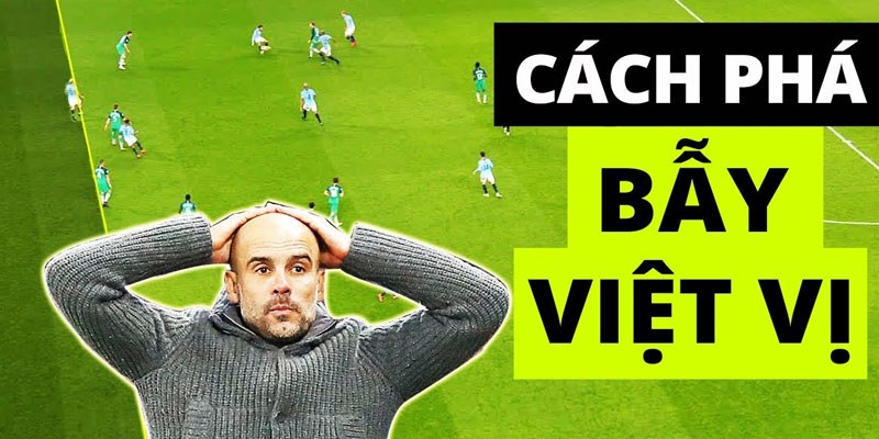 Phương pháp phá giải Offside thành công Phương pháp phá giải Offside thành công
